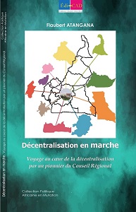    Décentralisation en marche. Voyage au cœur de la décentralisation par un pionnier du Conseil Régional    